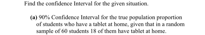 Solved Find the confidence Interval for the given | Chegg.com