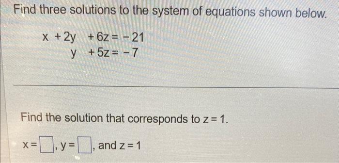 Solved Find three solutions to the system of equations shown | Chegg.com