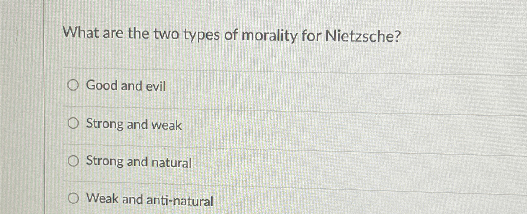 Solved What are the two types of morality for Nietzsche?Good | Chegg.com