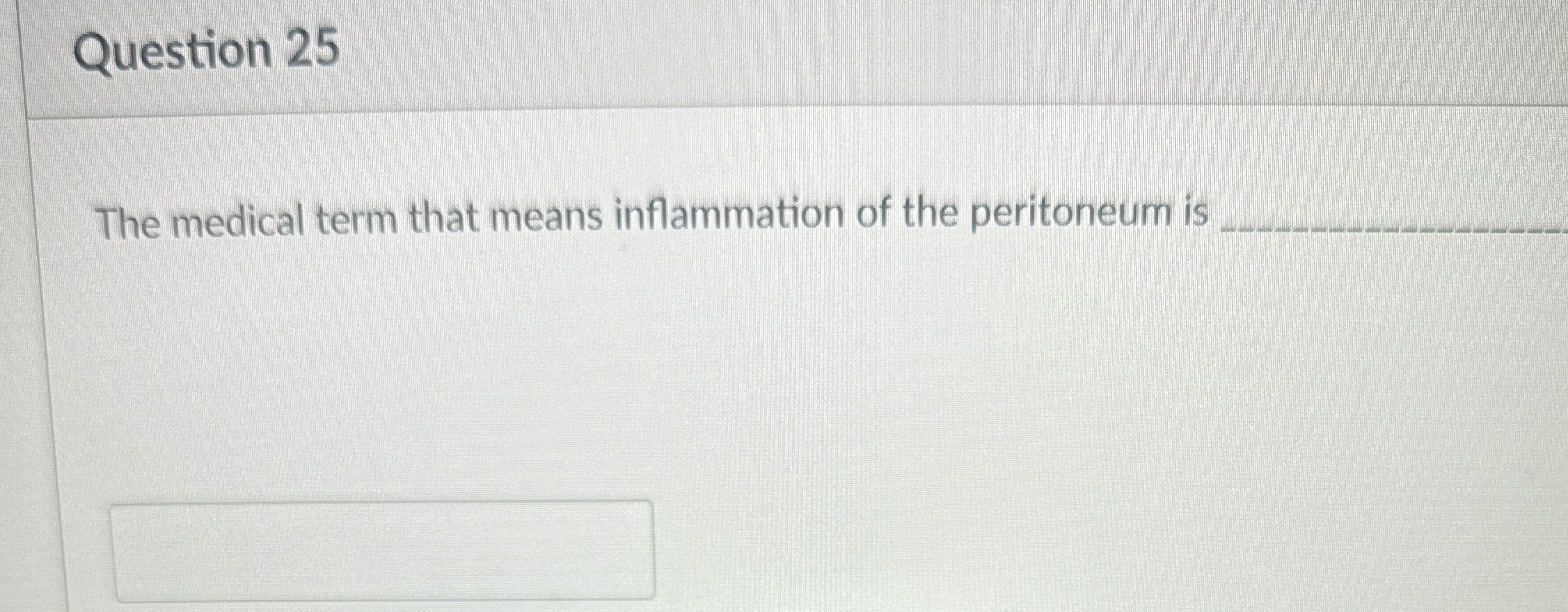 Solved Question 25The medical term that means inflammation