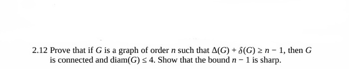 Solved 2.12 Prove that if G is a graph of order n such that | Chegg.com