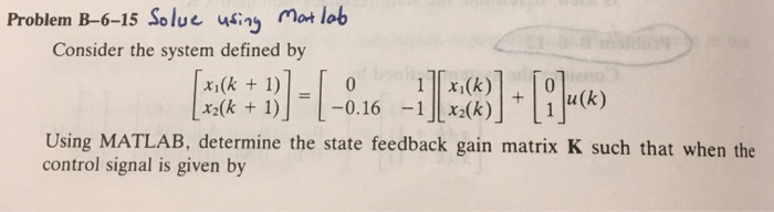 Solved Problem B-6-15 Solue Using Matlab Consider The System | Chegg.com