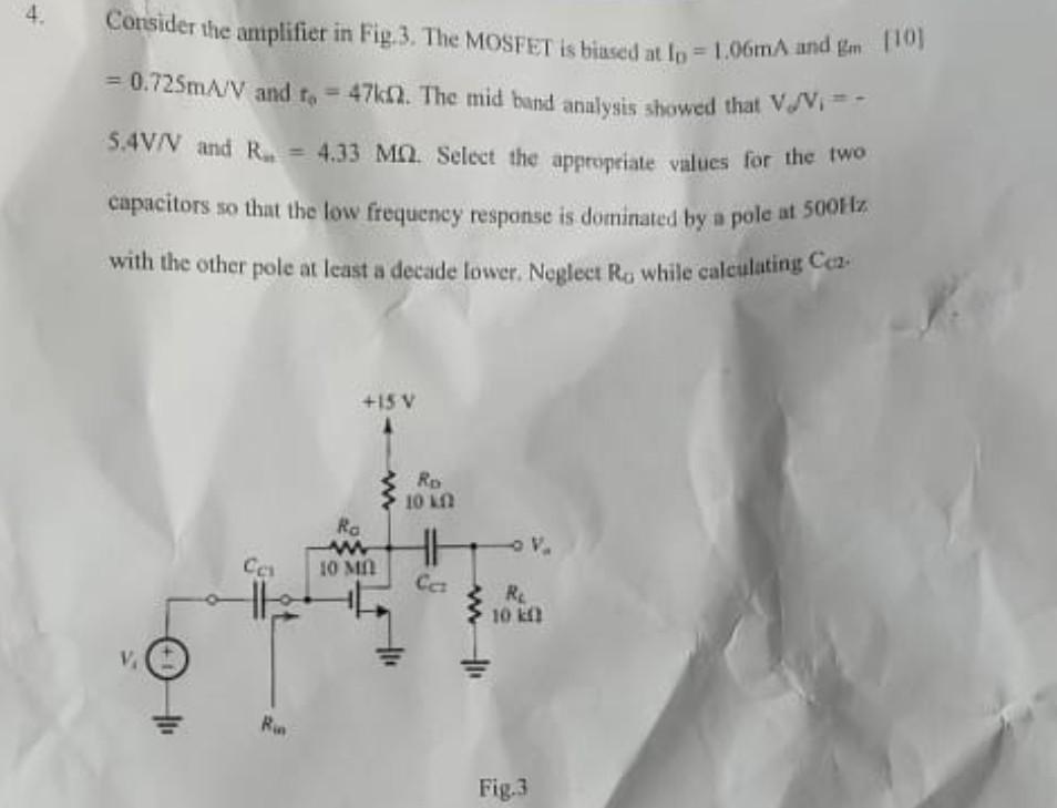 Solved Consider the amplifier in Fig.3. The MOSFET is biased | Chegg.com