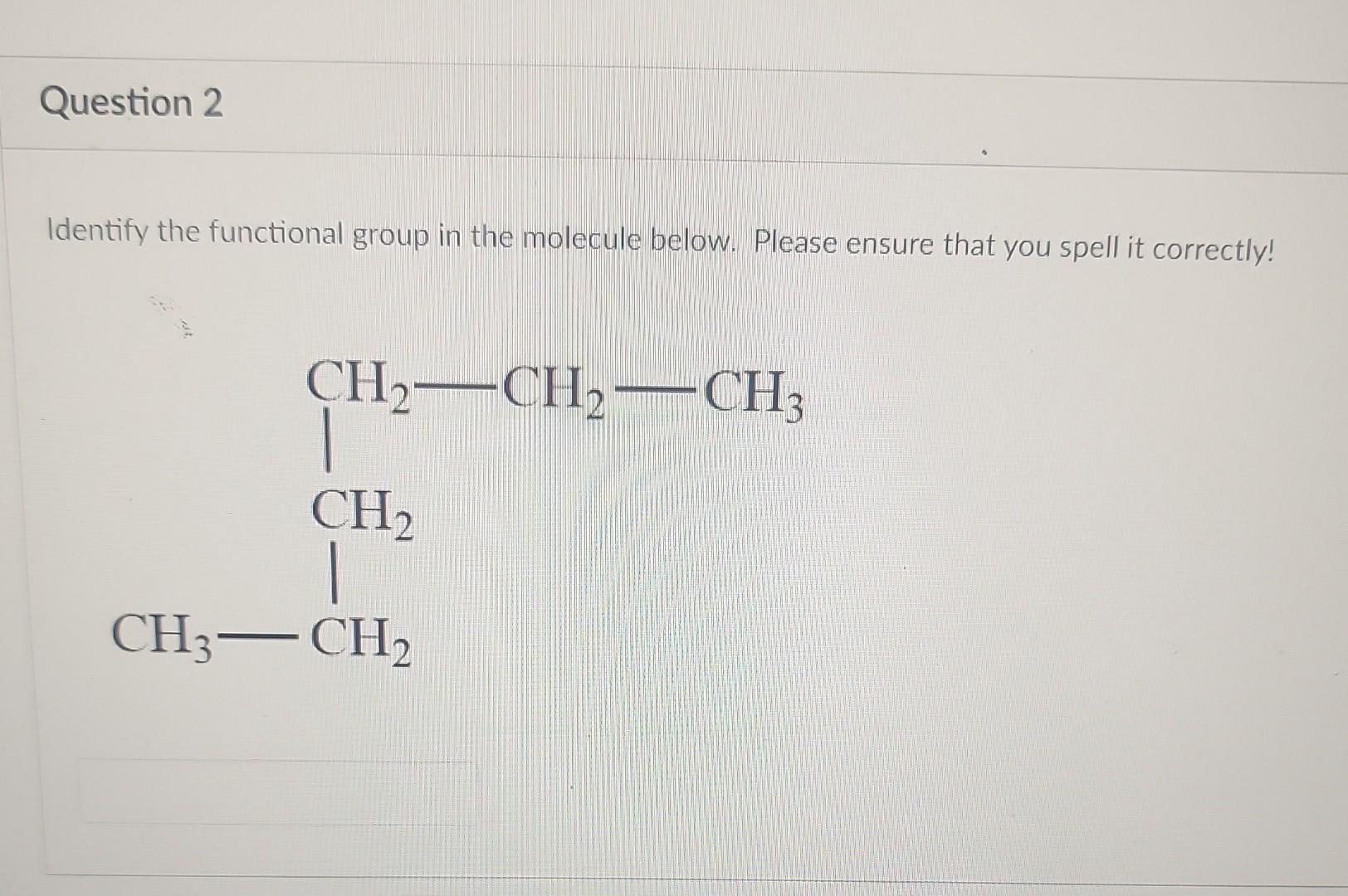Solved Identify the functional group in the molecule below. | Chegg.com
