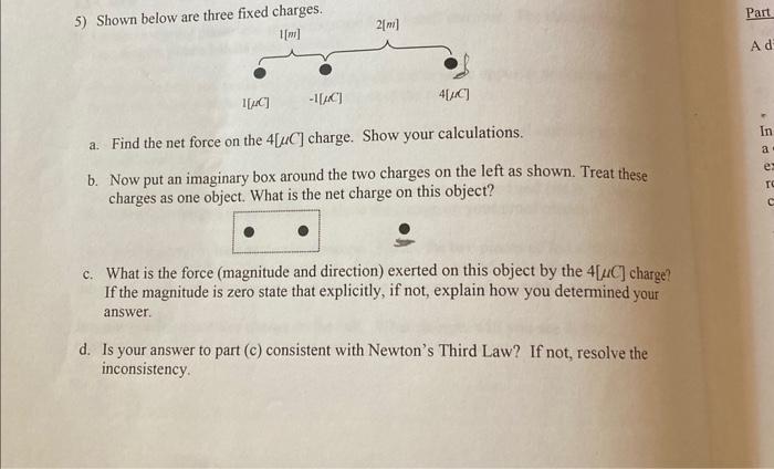 Solved 5) Shown below are three fixed charges. 1[m] 1[μC] | Chegg.com