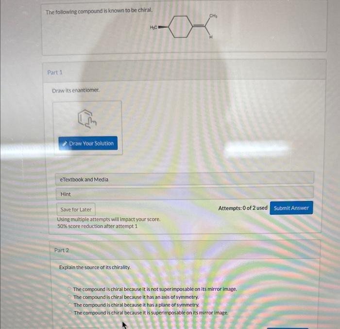 Solved The Following Compound Is Known To Be Chiral Part 1 | Chegg.com