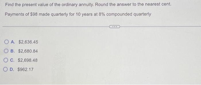 Solved Find The Present Value Of The Ordinary Annuity Round 8822