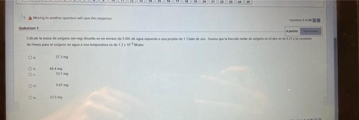 20 21 22 Quion 12 Moving to another question will save this response Question 1 Calcule la masa de exigeno (en mg) douelta en