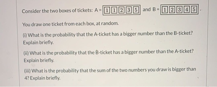 Solved Consider The Two Boxes Of Tickets: A = 1 1 2 35 And B | Chegg.com