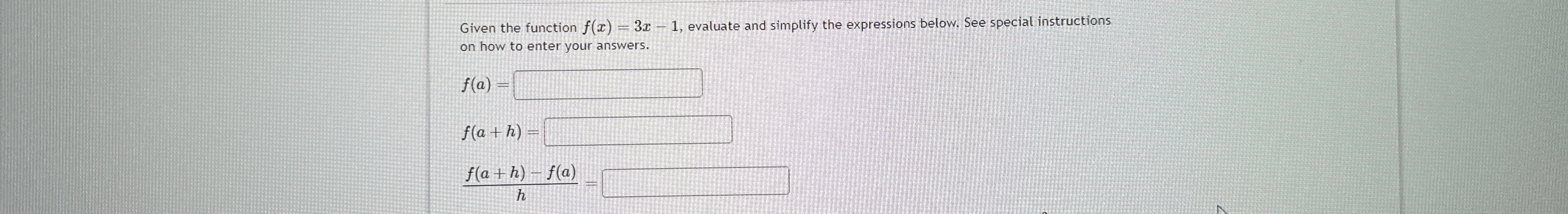 Solved Given the function f(x)=3x-1, ﻿evaluate and simplify | Chegg.com