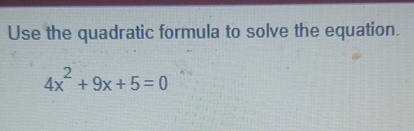 Solved Use the quadratic formula to solve the | Chegg.com