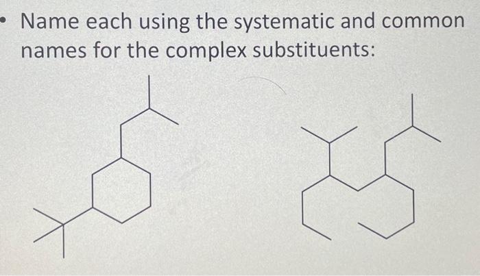 Solved Name each using the systematic and common names for | Chegg.com