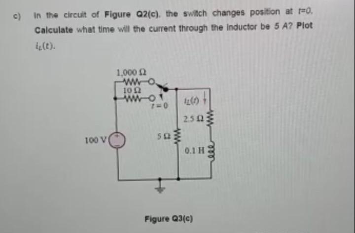 Solved c) in the circuit of Figure Q2(c), the switch changes | Chegg.com