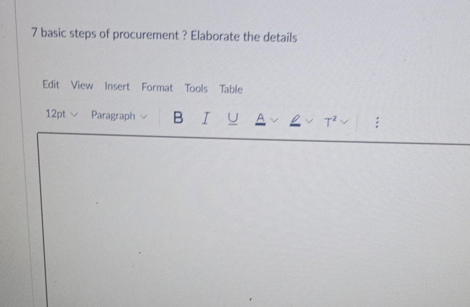Solved 7 basic steps of procurement? Elaborate the details | Chegg.com
