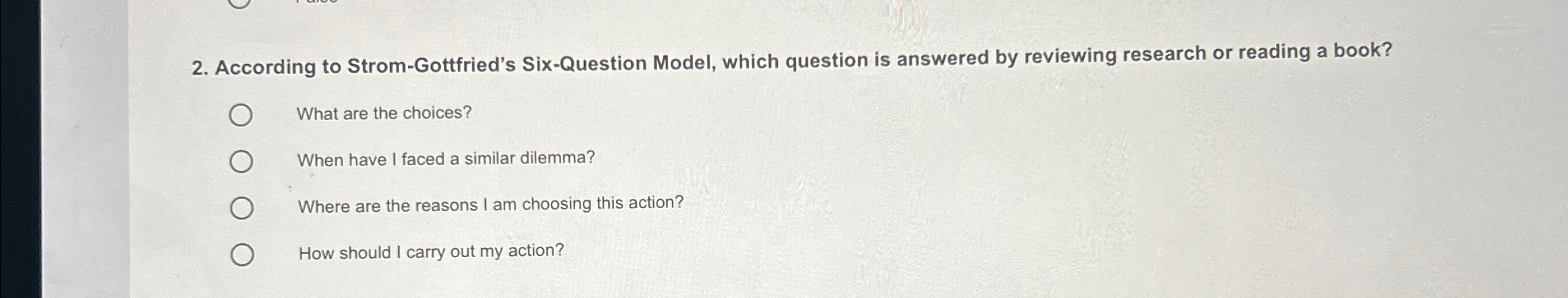 Solved According to Strom-Gottfried's Six-Question Model, | Chegg.com