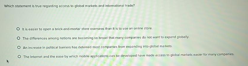 Solved Which statement is true regarding access to global | Chegg.com