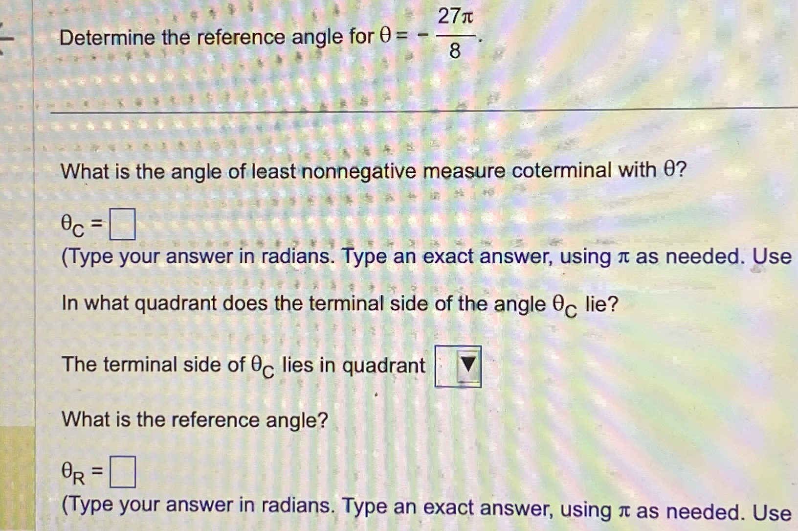 Solved Determine the reference angle for θ=27π8.What is the