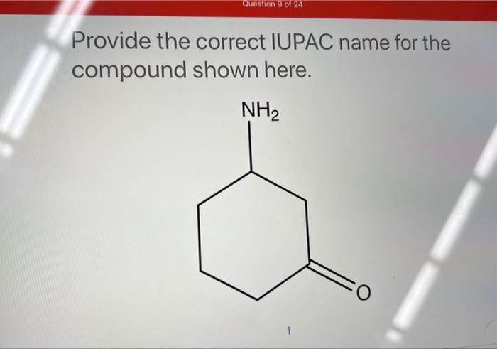 Provide the correct IUPAC name for the compound shown here.