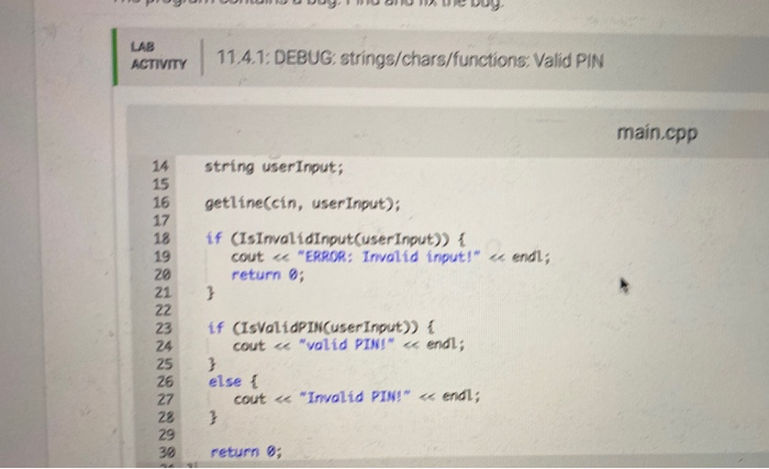 Solved 11.4 DEBUG: strings/chars/functions: Valid PIN The | Chegg.com