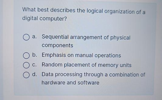 Solved What best describes the logical organization of a | Chegg.com