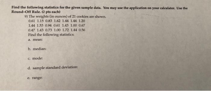 Solved Find the following statistics for the given sample | Chegg.com