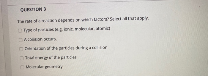 Solved QUESTION 3 The rate of a reaction depends on which | Chegg.com