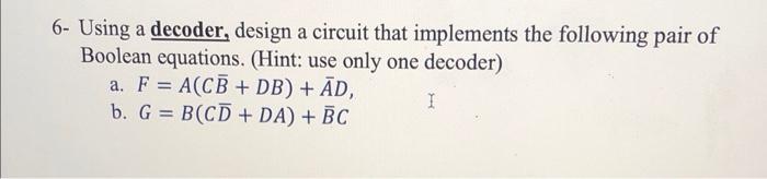 Solved using a decoder design a circuit that implements the | Chegg.com
