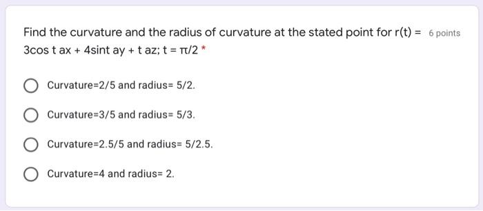 Solved Find the curvature and the radius of curvature at the | Chegg.com