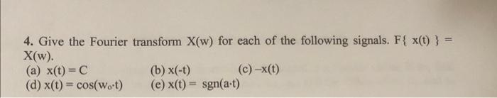 Solved 4. Give the Fourier transform X(w) for each of the | Chegg.com