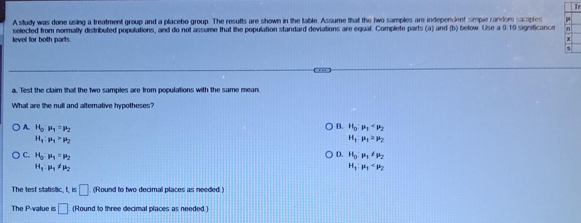 Solved A Study Was Done Using A Treatment Group And A