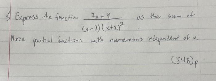 Solved 3) Express the function (x−3)(x+2)27x+4 as the sum of | Chegg.com