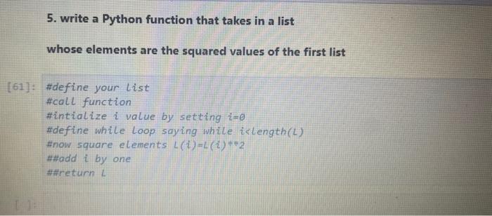 Solved 5. write a Python function that takes in a list whose | Chegg.com