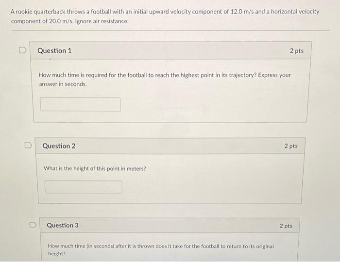 Solved A rookie quarterback throws a football with an