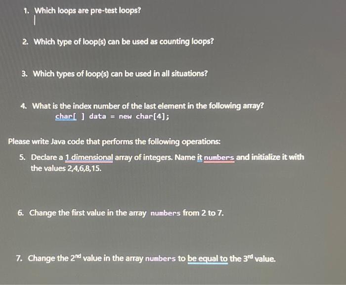 Solved 1. Which loops are pre-test loops? 2. Which type of | Chegg.com
