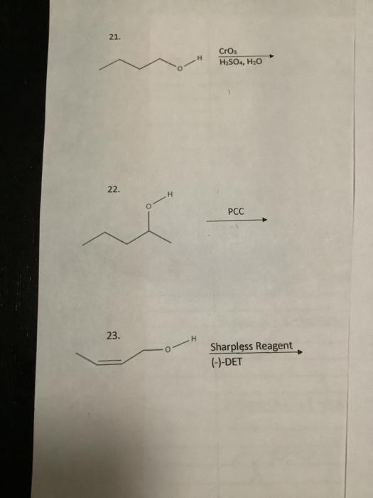 Solved 21. Cros H2SO4, H2O OH 22. OH PCC 23. Sharpless | Chegg.com