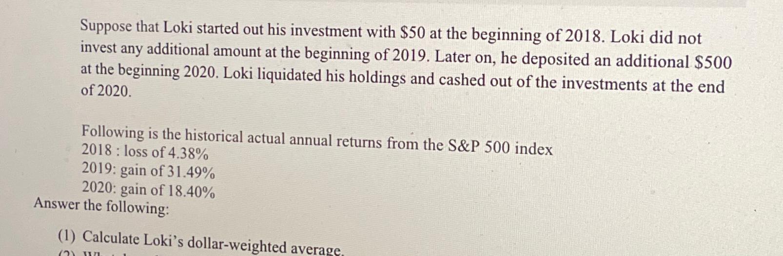 Solved Suppose that Loki started out his investment with 50