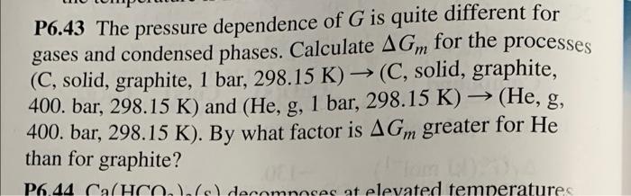 Solved P6.43 The Pressure Dependence Of G Is Quite Different | Chegg.com