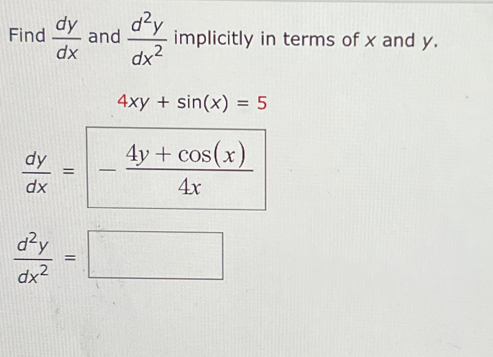 Solved Find dydx ﻿and d2ydx2 ﻿implicitly in terms of x ﻿and | Chegg.com