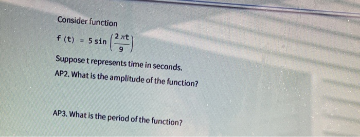Solved Consider function f(t) = 5 sin (26 Suppose t | Chegg.com