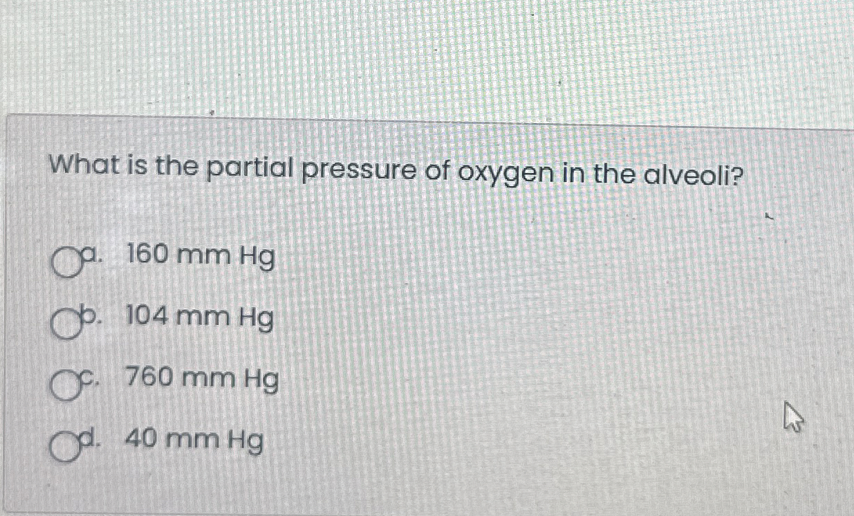 Solved What is the partial pressure of oxygen in the | Chegg.com