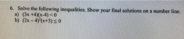 Solved 6. Solve the following inequalities. Show your final | Chegg.com
