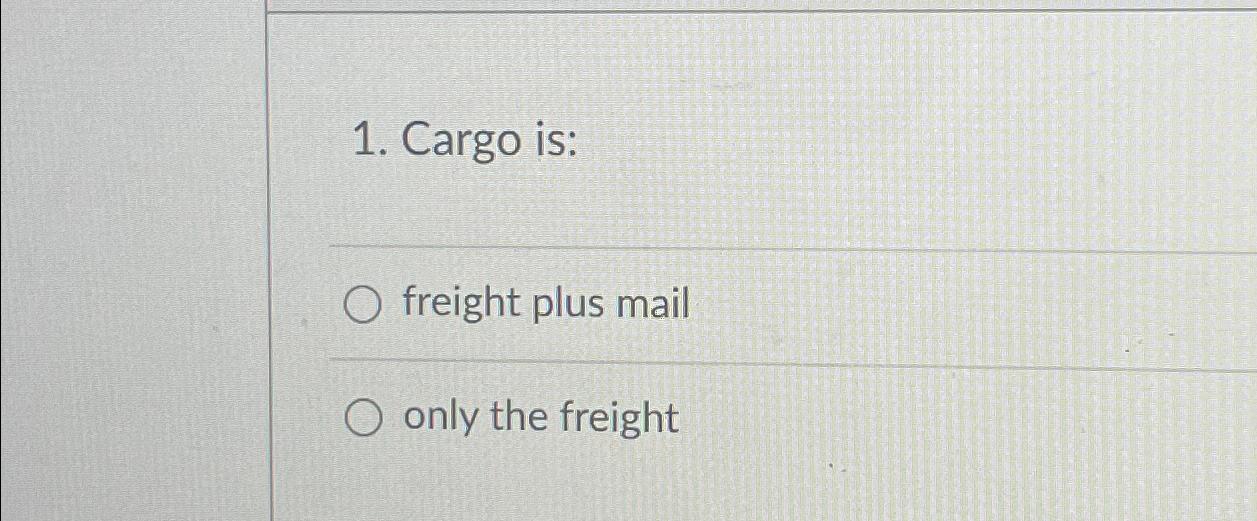 Solved Cargo is:freight plus mailonly the freight | Chegg.com