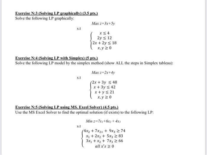 Exercise N:3 (Solving LP graphically) (3.5 pts.)
Solve the following LP graphically:
\[
\begin{array}{c}
\text { s.t } \quad\