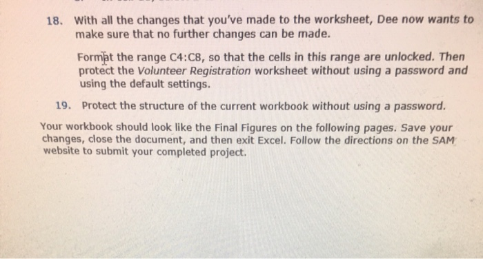 18. with all the changes that youve made to the worksheet, dee now wants to make sure that no further changes can be made. f