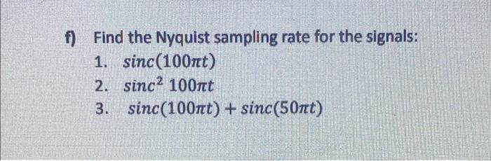 Solved f) Find the Nyquist sampling rate for the signals: 1. | Chegg.com