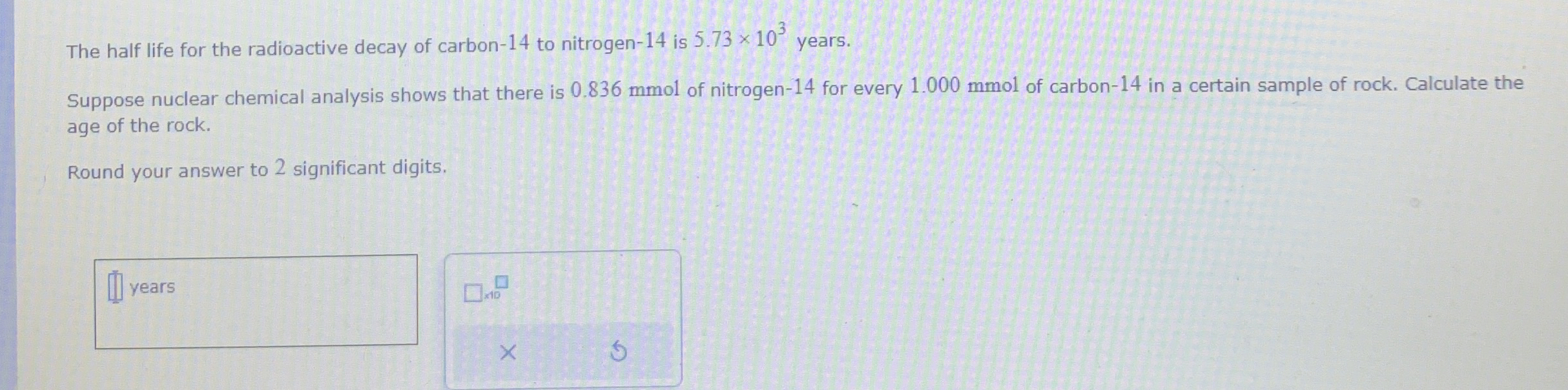 [Solved] The half life for the radioactive decay of carbon