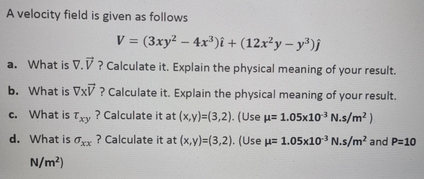 Solved A Velocity Field Is Given As Follows V 3xy2 4 Chegg Com