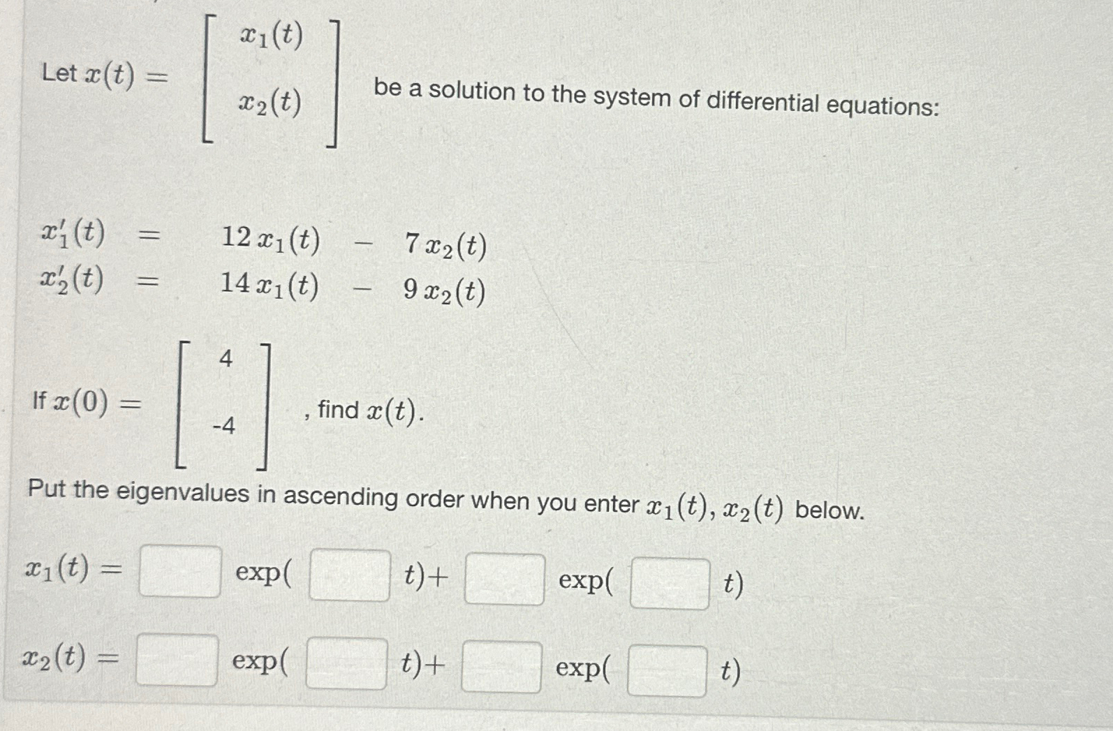 Solved Let X T [x1 T ]x2 T Be ﻿a Solution To ﻿the System