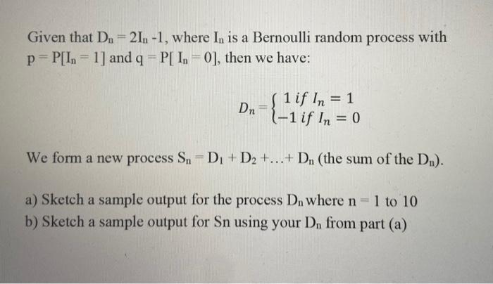 Solved Given that D.= 21,-1, where I, is a Bernoulli random | Chegg.com