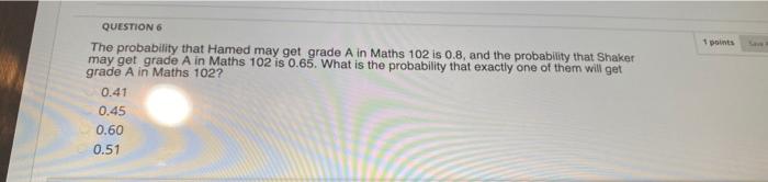Solved QUESTION 6 1 points The probability that Hamed may | Chegg.com